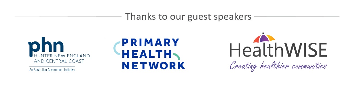 Thanks to our guest speakers. Hunter New England and Central Coast PHN logo. Healthwise logo.